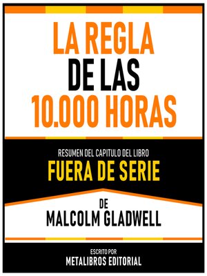 cover image of La Regla De Las 10.000 Horas--Resumen Del Capitulo Del Libro Fuera De Serie De Malcolm Gladwell